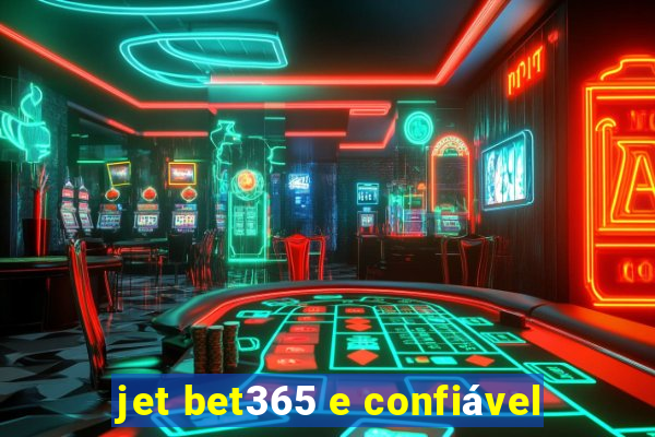 jet bet365 e confiável